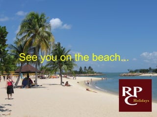 See you on the beach...
 