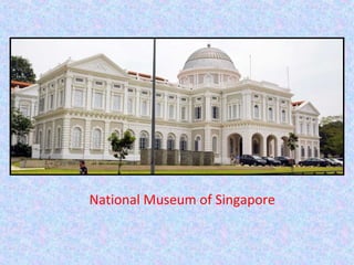 National Museum of Singapore
 