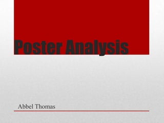 Poster Analysis
Abbel Thomas
 