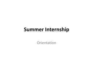 Summer Internship Orientation 