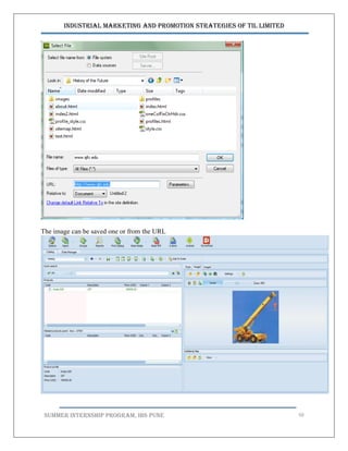 Industrial Marketing and Promotion Strategies of TIL Limited
SUMMER INTERNSHIP PROGRAM, IBS PUNE 50
The image can be saved one or from the URL
 