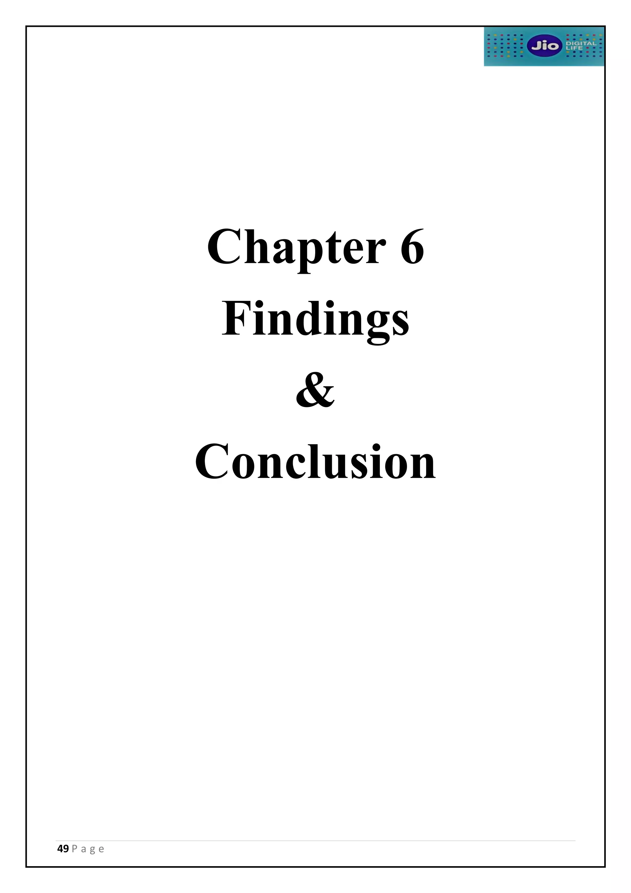 49 P a g e
Chapter 6
Findings
&
Conclusion
 