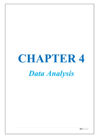 CHAPTER 4
 Data Analysis




                 44 | P a g e
 