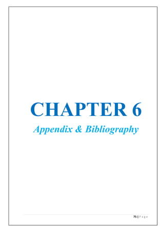CHAPTER 6
Appendix & Bibliography




                     75 | P a g e
 