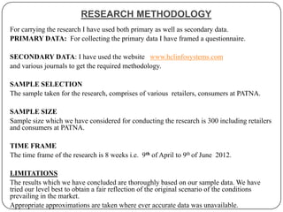 RESEARCH METHODOLOGY
For carrying the research I have used both primary as well as secondary data.
PRIMARY DATA: For colle...