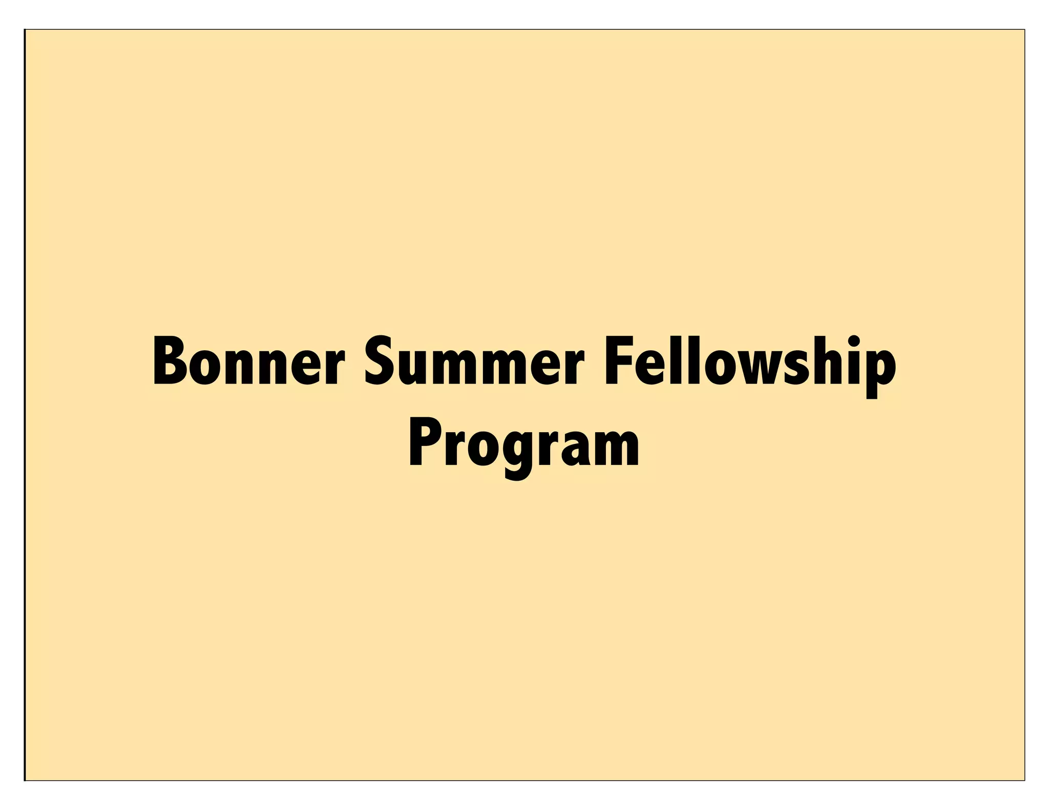 Bonner Summer Fellowship
        Program
 