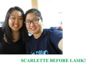 SCARLETTE BEFORE LASIK!