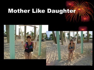 Mother Like Daughter