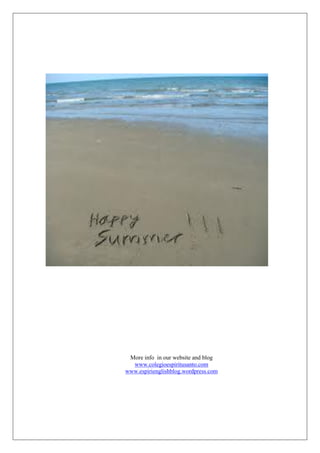 More info in our website and blog
www.colegioespiritusanto.com
www.espirienglishblog.wordpress.com
 