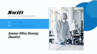 Summer Office Cleaning
Checklist
416-712-8849
swift.maintenance@rogers.com
 