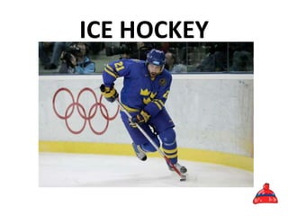 ICE HOCKEY