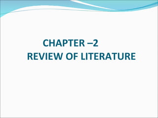 CHAPTER –2  REVIEW OF LITERATURE           