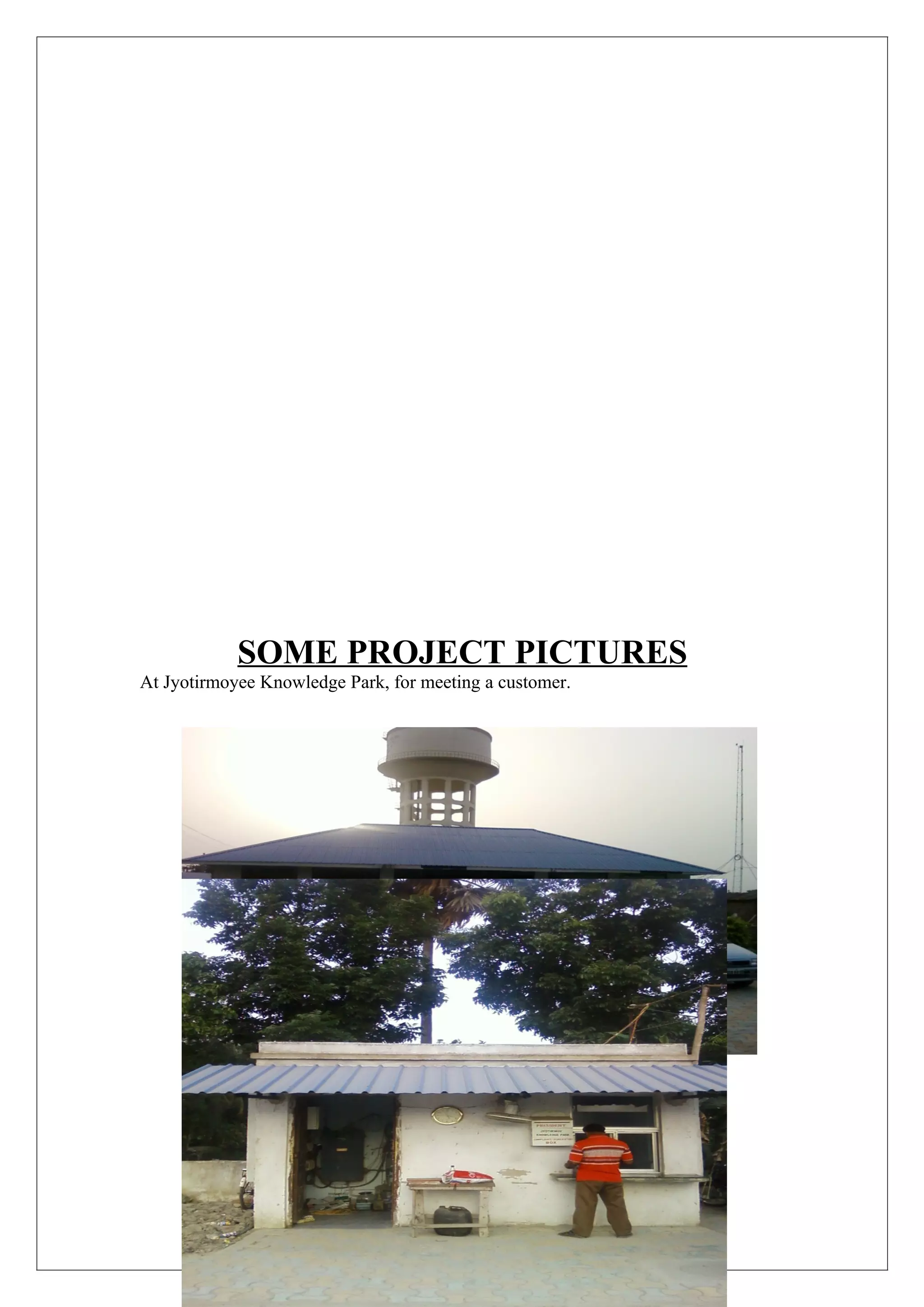 SOME PROJECT PICTURES
At Jyotirmoyee Knowledge Park, for meeting a customer.
 