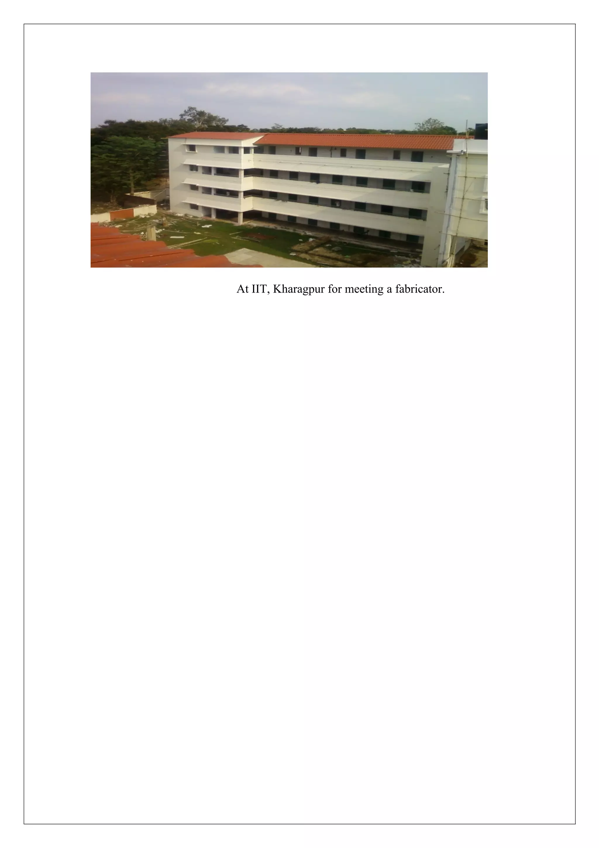 At IIT, Kharagpur for meeting a fabricator.
 