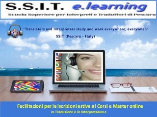 Facilitazioni per le iscrizioni estive ai Corsi e Master online
in Traduzione e in Interpretazione
 