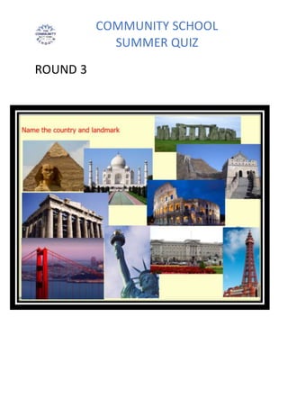 COMMUNITY SCHOOL
SUMMER QUIZ
ROUND 3
 