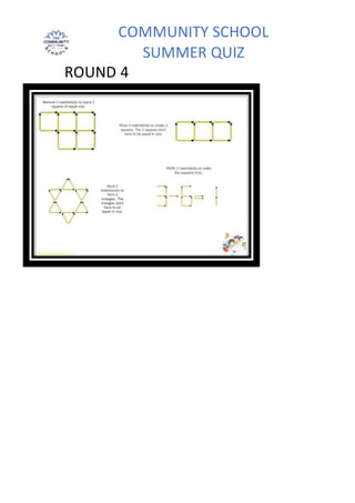 COMMUNITY SCHOOL
SUMMER QUIZ
ROUND 4
 