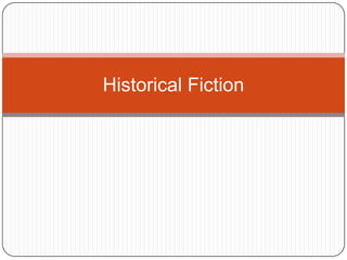 Historical Fiction
 