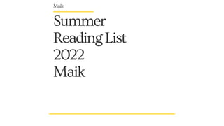 Summer
ReadingList
2022
Maik
Maik
 