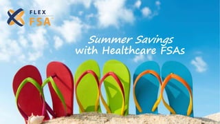 Summer Savings
with Healthcare FSAs
 