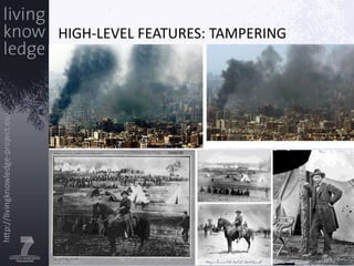 High-level features: Tampering