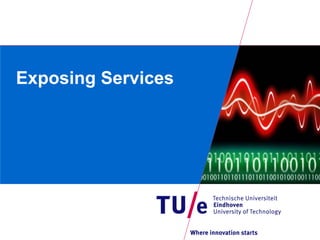 Exposing Services
 