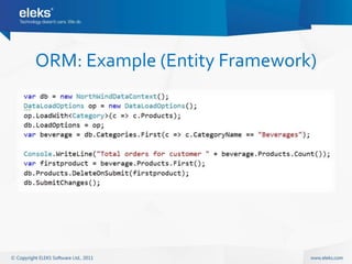 ORM: Example (Entity Framework)
 