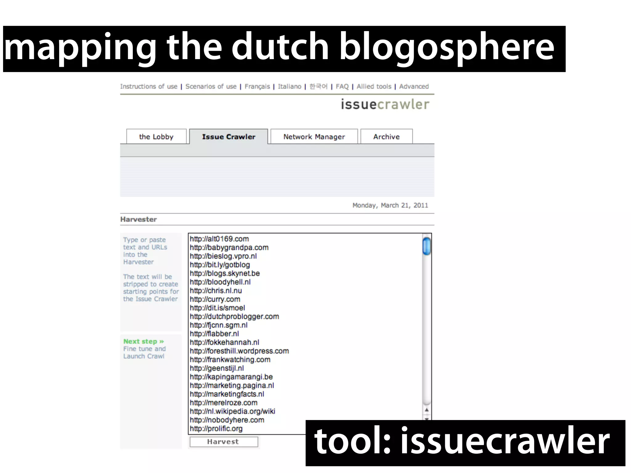 mapping the dutch blogosphere




                tool: issuecrawler
 