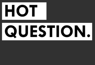 HOT
QUESTION.