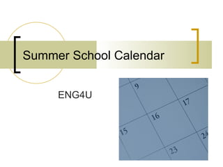 Summer School Calendar


     ENG4U
 