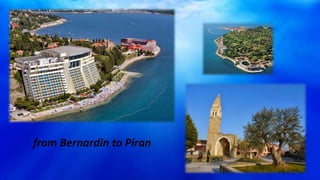 from Bernardin to Piran

 