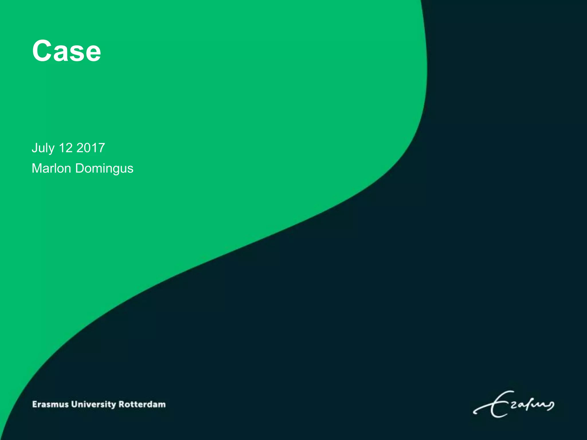 Case
July 12 2017
Marlon Domingus
 