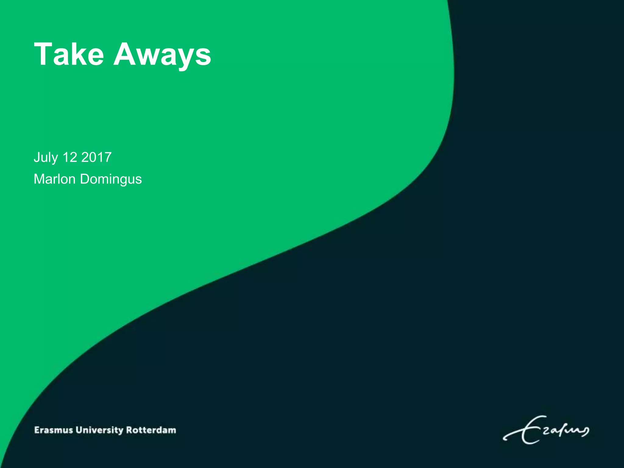 Take Aways
July 12 2017
Marlon Domingus
 