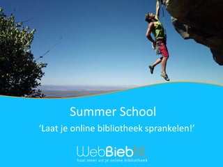 ‘Laat je online bibliotheek sprankelen!’
Summer School
 