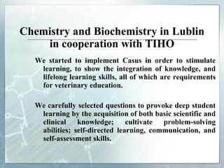 Chemistry and Biochemistry in Lublin in cooperation with TIHO ,[object Object],[object Object]