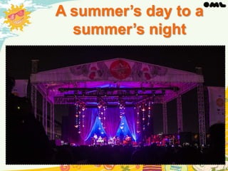 A summer’s day to a
summer’s night

 