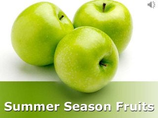 Summer Season Fruits
 