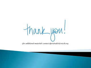 -for additional materials contact dperatsakis@wtcsb.org
 