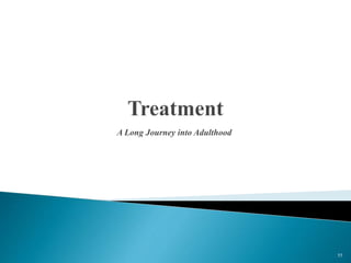 A Long Journey into Adulthood
55
 