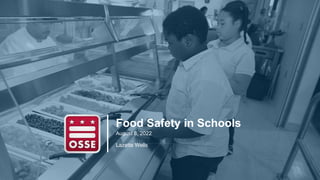 Food Safety in Schools
August 8, 2022
Lazette Wells
 