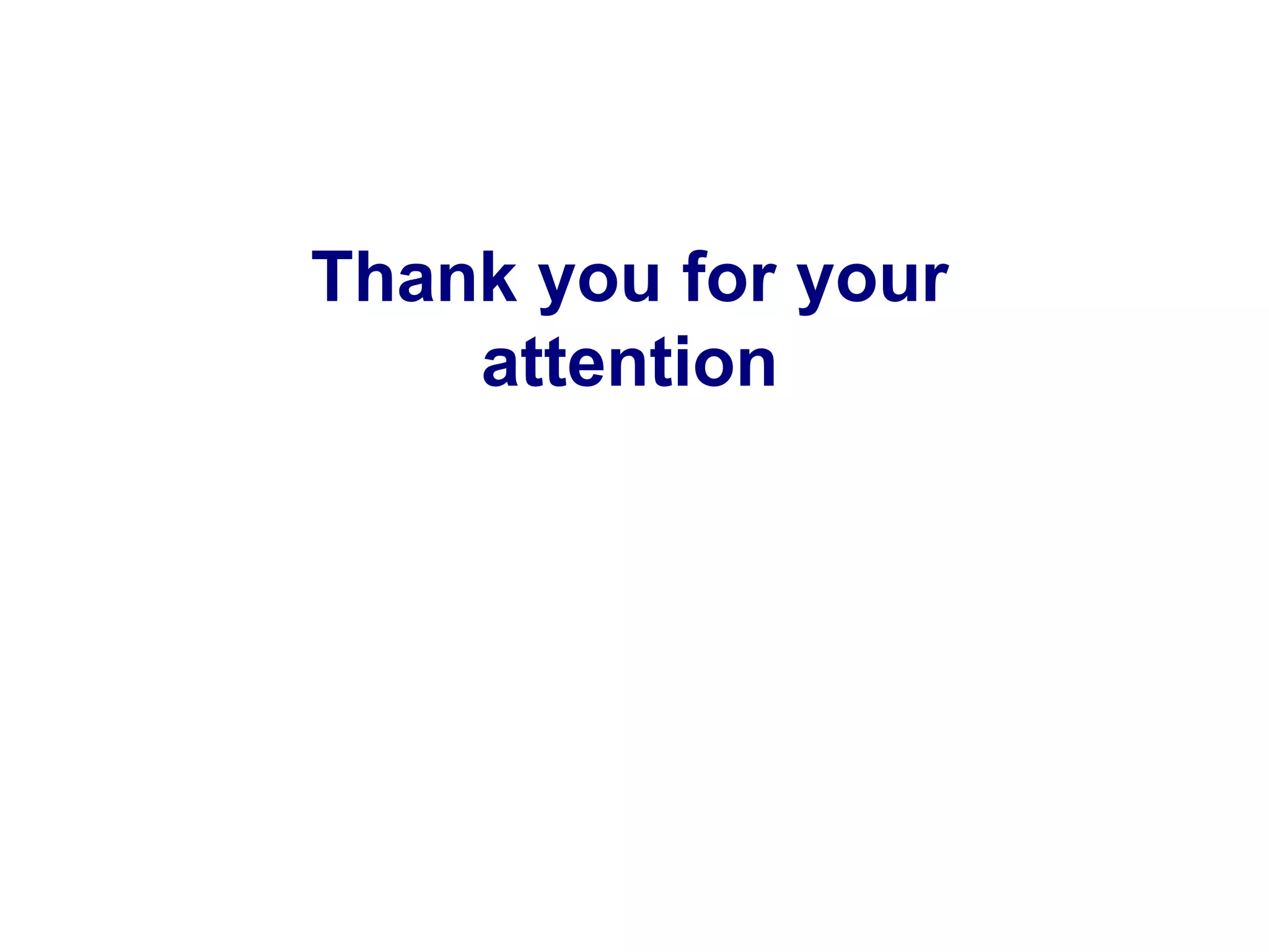 Thank you for your
    attention
 