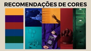 RECOMENDAÇÕES DE CORES
 