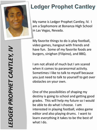 JAZMINT.CANTLEY
My name is Jazmin T. Cantley. I am a
Freshman at Sierra Linda High School in
Avondale Arizona.
My dream in...