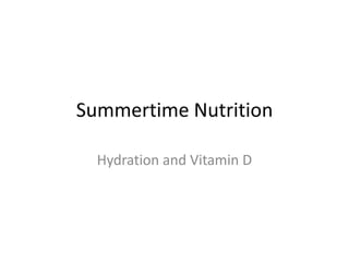 Summertime Nutrition Hydration and Vitamin D 
