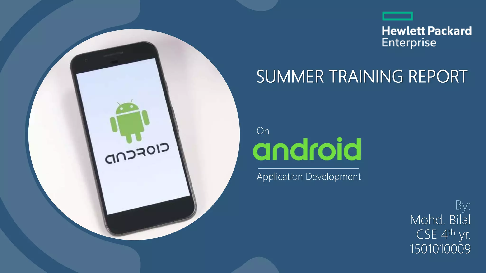 Application Development
SUMMER TRAINING REPORT
On
By:
Mohd. Bilal
CSE 4th yr.
1501010009
 