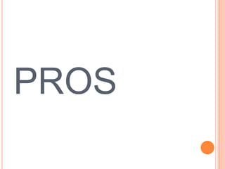 PROS
 