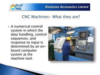 CNC Machinery, Summer Training, HAL | PPTX | Woodworking | Arts and Crafts