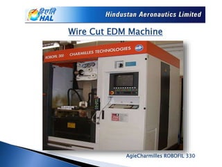 Wire Cut EDM Machine
AgieCharmilles ROBOFIL 330
 