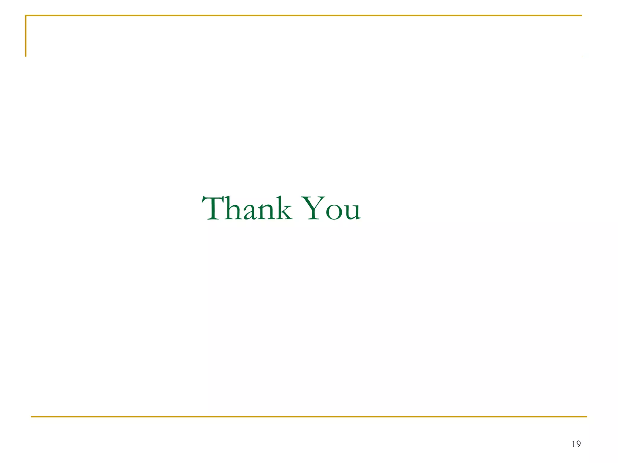 Thank You




            19
 