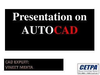 Presentation on
 AUTOCAD
 